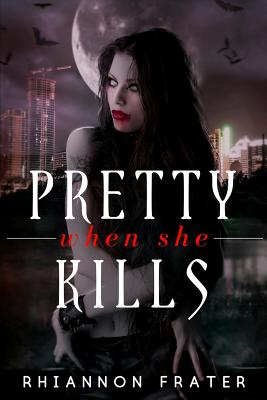 Pretty When She Kills: Pretty When She Dies #2 - Frater, Rhiannon