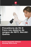 Prevalncia de Rh D fraco nos dadores de sangue do RBTC Nairobi-Qunia