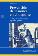 Prevencion De Lesiones En El Deporte / Prevention of Sports Injuries: Claves Para Un Rendimiento Deportivo Optimo / Keys to Optimal Athletic Performance (Spanish Edition)