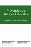 Prevencion de Riesgos Laborales: Aspectos Practicos Formativos - Marco Galve, Mara Isabel, and Garca Delgado, Ignacio, and Chaves Manceras, Antonio Ngel