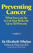 Preventing Cancer: What You Can Do to Cut Your Risks by Up to 50 Percent