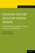 Preventing Child and Adolescent Problem Behavior: Evidence-Based Strategies in Schools, Families, and Communities