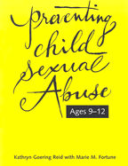 Preventing Child Sexual Abuse: A Curriculum for Children Ages Nine Through Twelve