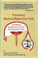 Preventing Medical Malpractice Suits: A Handbook for Doctors and Those Who Work with Them