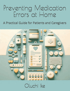 Preventing Medication Errors at Home: A Practical Guide for Patients and Caregivers