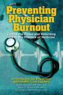 Preventing Physician Burnout: Curing the Chaos and Returning Joy to the Practice of Medicine