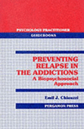 Preventing Relapse in the Addictions: A Biopsychosocial Approach