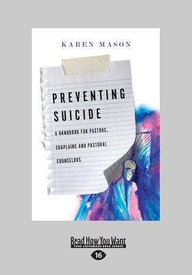 Preventing Suicide: A Handbook for Pastors, Chaplains and Pastoral Counselors - Mason, Karen