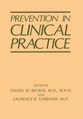 Prevention in Clinical Practice - Becker, D H, and Gardner, L B