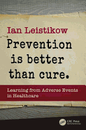 Prevention Is Better Than Cure: Learning from Adverse Events in Healthcare