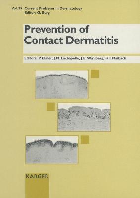 Prevention of Contact Dermatitis - Elsner, P. (Editor), and Lachapelle, J.-M. (Editor), and Wahlberg, J.E. (Editor)