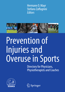 Prevention of Injuries and Overuse in Sports: Directory for Physicians, Physiotherapists, Sport Scientists and Coaches