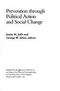 Prevention Through Political Action and Social Change - Joffe, Justin M (Editor)