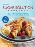 Prevention's the Sugar Solution Cookbook: More Than 200 Delicious Recipes to Balance Your Blood Sugar Naturally