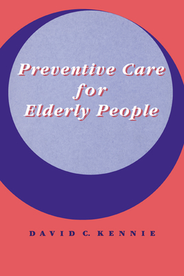 Preventive Care for Elderly People - Kennie, David C