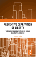 Preventive Deprivation of Liberty: The European Convention on Human Rights Perspective