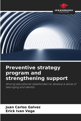 Preventive strategy program and strengthening support - Glvez, Juan Carlos, and Vega, Erick Ivn