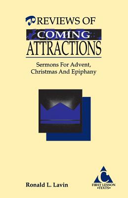 Previews of Coming Attractions: Sermons for Advent, Christmas, and Epiphany: Cycle C First Lesson Texts - Lavin, Ronald J