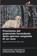 Previsione del potenziale fecondante dello sperma congelato di un cane