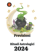 Previsioni e Rituali Astrologici 2024