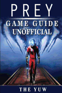 Prey Game Guide Unofficial