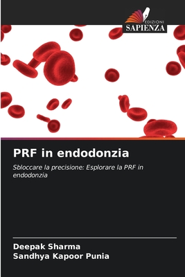 PRF in endodonzia - Sharma, Deepak, and Punia, Sandhya Kapoor