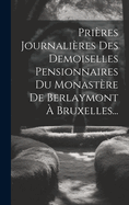 Prires Journalires Des Demoiselles Pensionnaires Du Monastre De Berlaymont  Bruxelles...