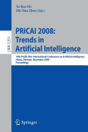 Pricai 2008: Trends in Artificial Intelligence: 10th Pacific Rim International Conference on Artificial Intelligence, Hanoi, Vietnam, December 15-19, 2008, Proceedings