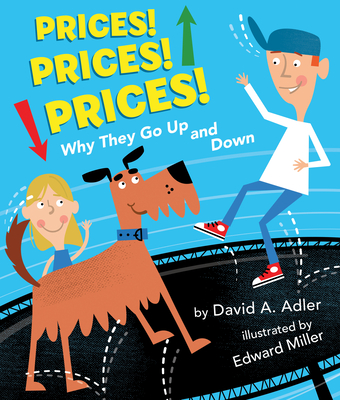Prices! Prices! Prices!: Why They Go Up and Down - Adler, David A