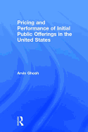 Pricing and Performance of Initial Public Offerings in the United States