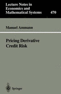 Pricing Derivative Credit Risk: Manuel Ammann