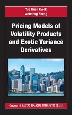 Pricing Models of Volatility Products and Exotic Variance Derivatives - Kwok, Yue Kuen, and Zheng, Wendong