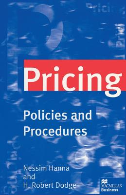 Pricing: Policies and Procedures - Dodge, Robert, and Hanna, Nessim