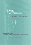 Pricing the Priceless: A Health Care Conundrum - Newhouse, Joseph P