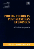 Pricing Theory in Post Keynesian Economics: A Realist Approach - Downward, Paul