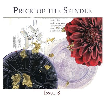 Prick of the Spindle Print Edition - Issue 8 - Reeser, Cynthia (Editor)