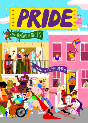 Pride: A Celebration in Quotes - McNeill, Caitlyn (Editor)