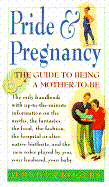 Pride and Pregnancy: The Guide to Being a Mother-To-Be