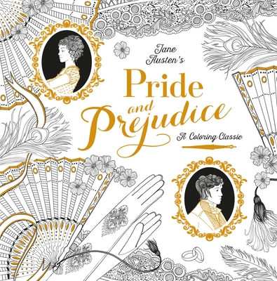 Pride and Prejudice: A Coloring Classic - Austen, Jane