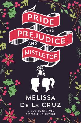 Pride and Prejudice and Mistletoe - de la Cruz, Melissa