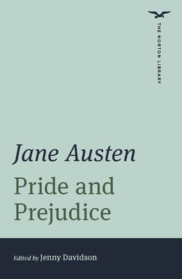 Pride and Prejudice (the Norton Library) - Austen, Jane, and Davidson, Jenny (Editor)