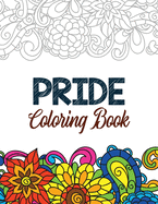 Pride Coloring Book: LGBTQ Positive Affirmations Coloring Pages for Relaxation, Adult Coloring Book with Fun Inspirational Quotes, Creative Art Activities on High-Quality Extra-Thick Perforated Paper that Resists Bleed Through