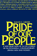 Pride of Our People: A New Selection of 36 Life Stories of Outstanding, Contemporary Jewish Men and Women - Gross, David C