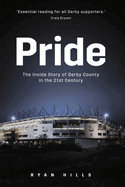 Pride: The Inside Story of Derby County in the 21st Century