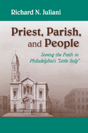 Priest, Parish, and People: Saving the Faith in Philadelphia's Little Italy