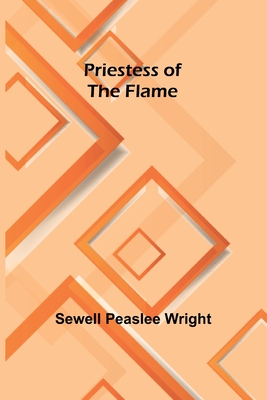 Priestess of the Flame - Peaslee Wright, Sewell