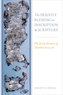 Priestly Blessing in Inscription and Scripture: The Early History of Numbers 6:24-26