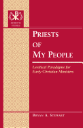Priests of My People: Levitical Paradigms for Early Christian Ministers