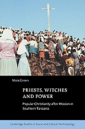 Priests, Witches and Power: Popular Christianity after Mission in Southern Tanzania - Green, Maia