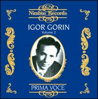 Prima Voce: Igor Gorin, Vol. 2 - Adolph Baller (piano); Igor Gorin (baritone)